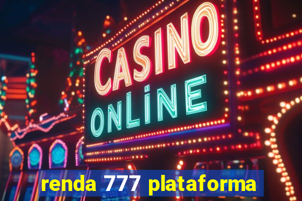 renda 777 plataforma